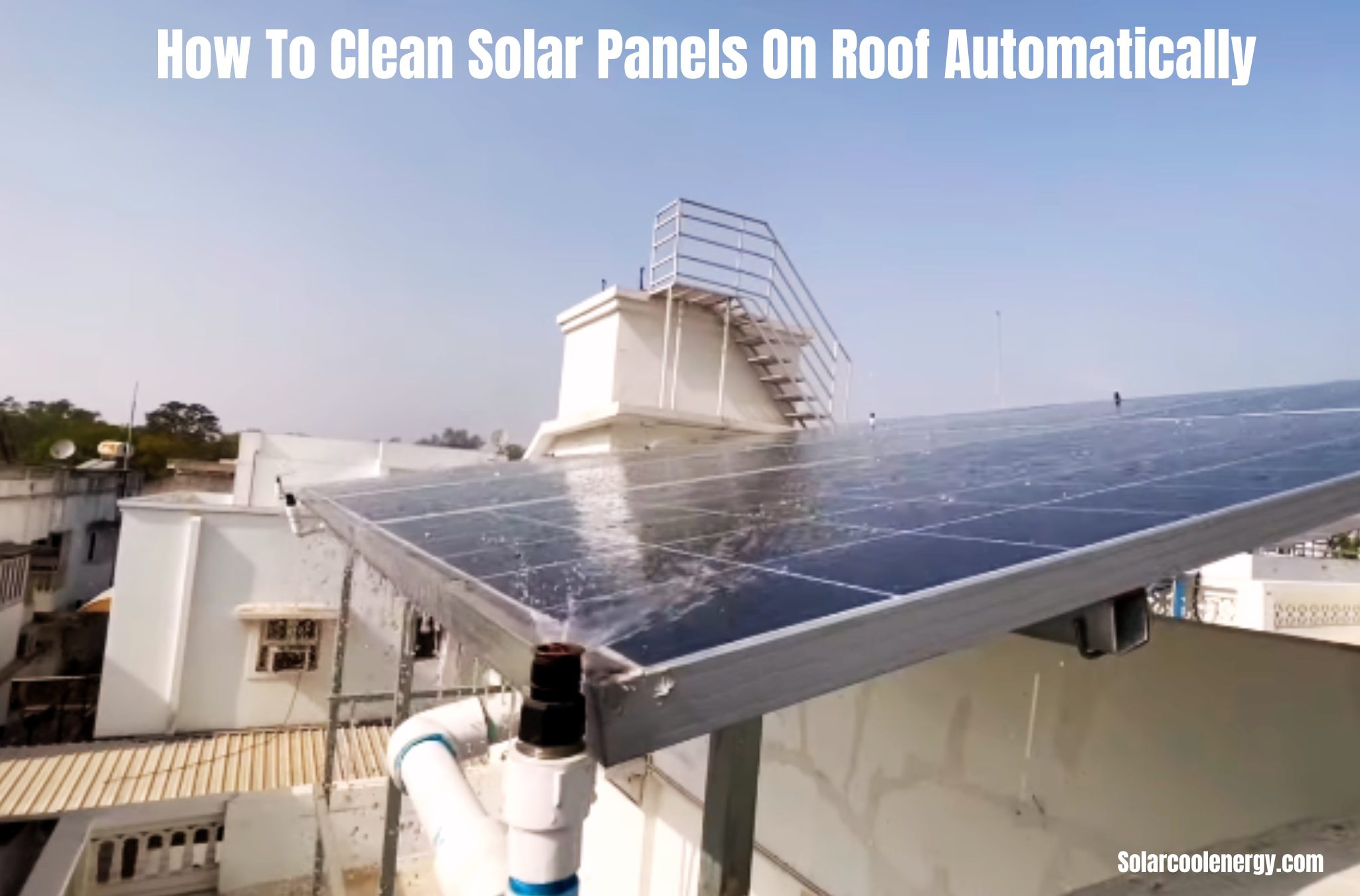 How to Clean Solar Panels on Roof Automatically