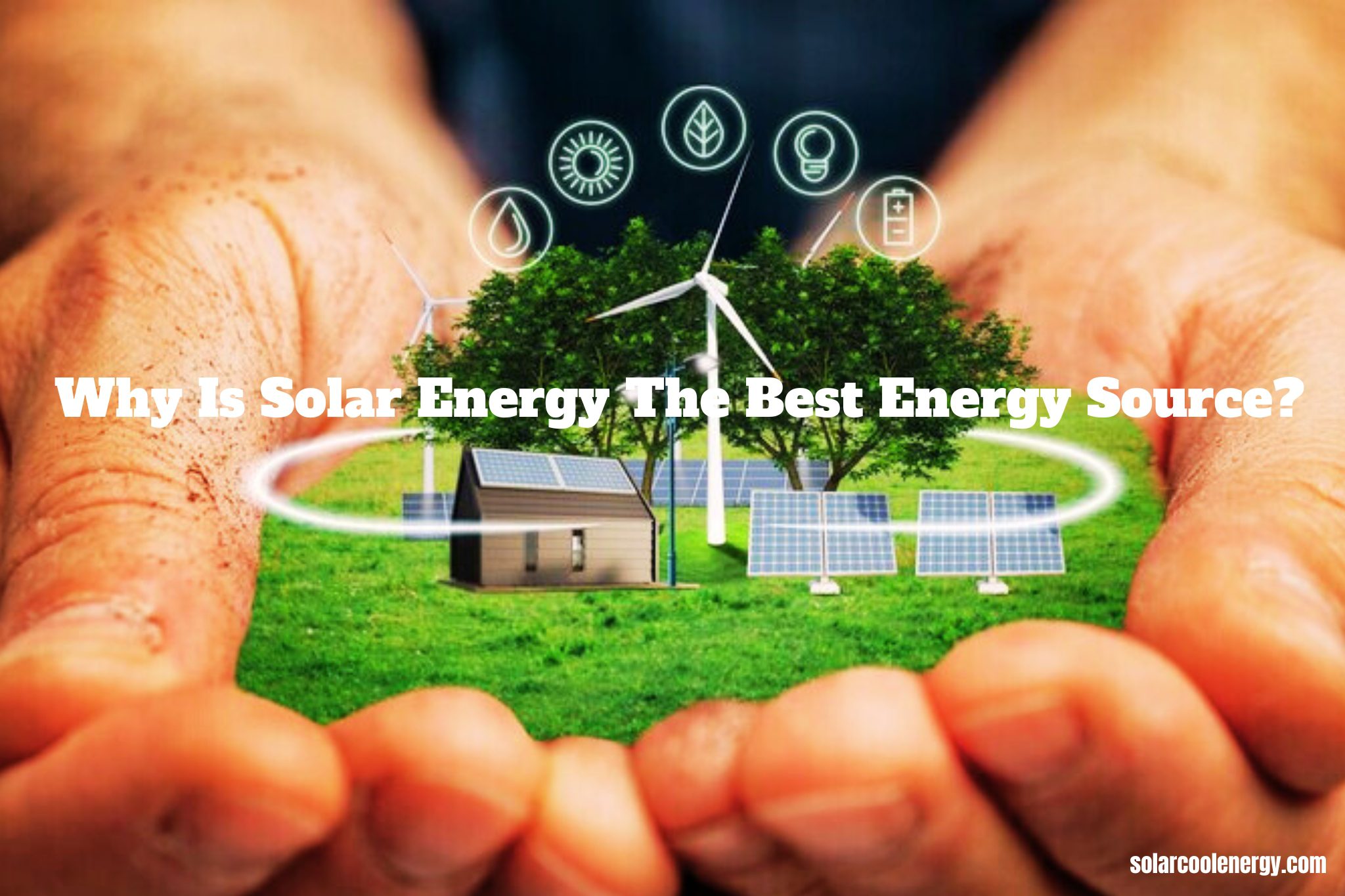 Why Is Solar Energy The Best Energy Source